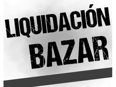 LIQUIDACION BAZAR